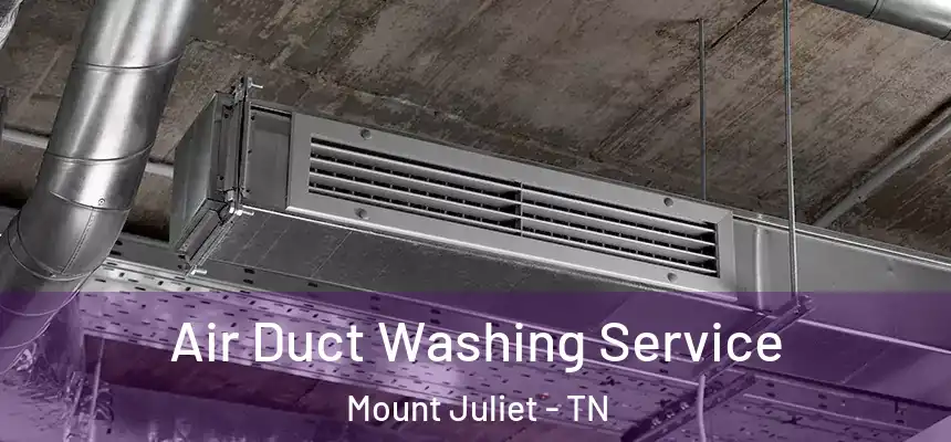  Air Duct Washing Service Mount Juliet - TN