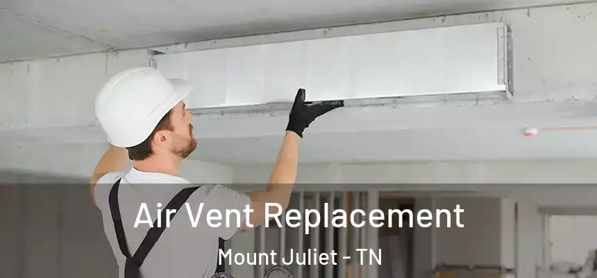 Air Vent Replacement Mount Juliet - TN