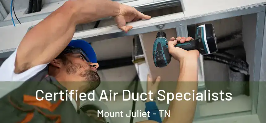  Certified Air Duct Specialists Mount Juliet - TN