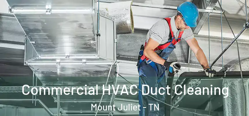  Commercial HVAC Duct Cleaning Mount Juliet - TN