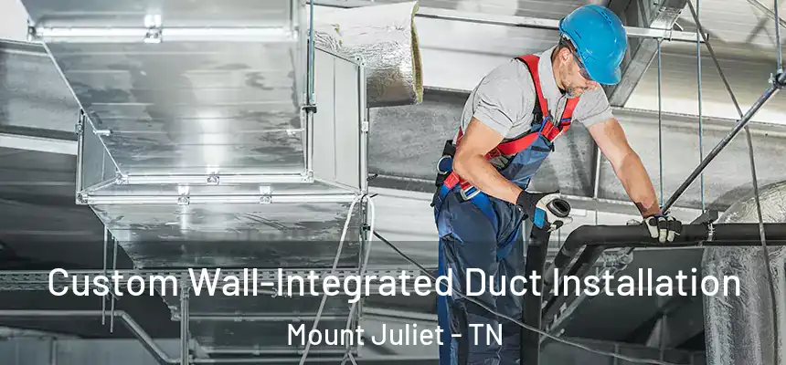 Custom Wall-Integrated Duct Installation Mount Juliet - TN
