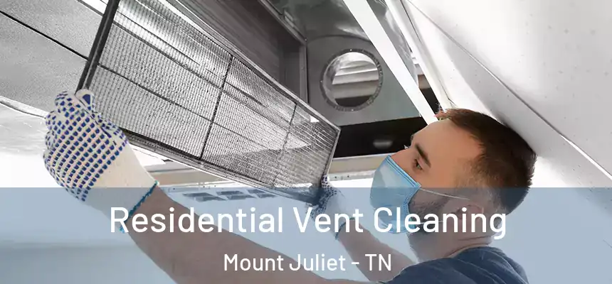 Residential Vent Cleaning Mount Juliet - TN